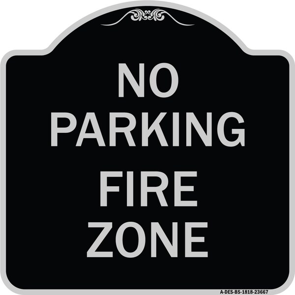 Signmission No Parking No Parking Fire Zone Heavy-Gauge Aluminum Architectural Sign, 18" x 18", BS-1818-23667 A-DES-BS-1818-23667 - main